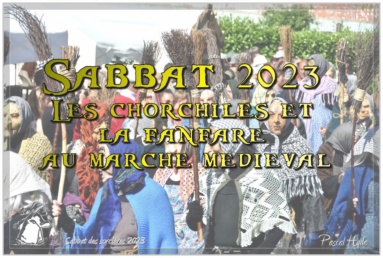 Sabbat 2023 - Les Chorchiles et la fanfare au marché médiéval